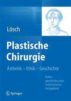 Couverture de l’ouvrage Plastische Chirurgie – Ästhetik Ethik Geschichte