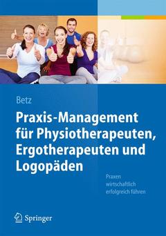 Cover of the book Praxis-Management für Physiotherapeuten, Ergotherapeuten und Logopäden