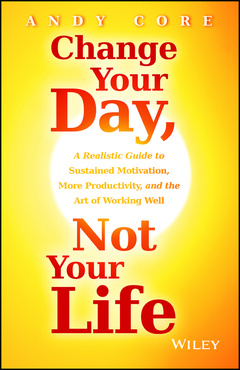 Couverture de l’ouvrage Change Your Day, Not Your Life