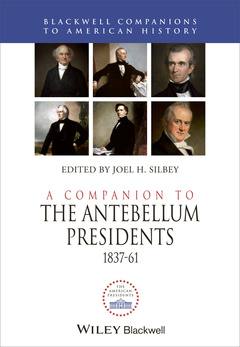 Cover of the book A Companion to the Antebellum Presidents, 1837 - 1861