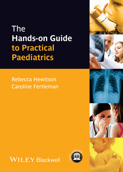 Couverture de l’ouvrage The Hands-on Guide to Practical Paediatrics
