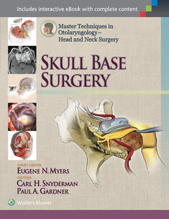 Couverture de l’ouvrage Master Techniques in Otolaryngology - Head and Neck Surgery: Skull Base Surgery