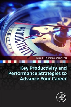 Couverture de l’ouvrage Key Productivity and Performance Strategies to Advance Your Career