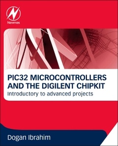 Couverture de l’ouvrage PIC32 Microcontrollers and the Digilent Chipkit