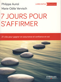 Cover of the book 7 JOURS POUR S AFFIRMER 21 CLES POUR GAGNER EN ASSURANCE ET CONFIANCE EN SOI