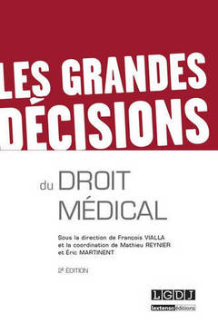 Couverture de l’ouvrage LES GRANDES DÉCISIONS DU DROIT MÉDICAL - 2ÈME ÉDITION