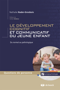 Couverture de l’ouvrage Développement cognitif et communicatif du jeune enfant