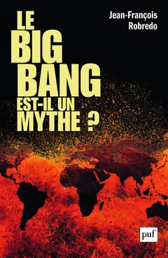 Couverture de l’ouvrage Le big bang est-il un mythe ?