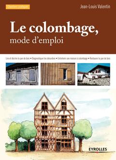 Cover of the book Le colombage, mode d'emploi