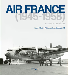 Couverture de l’ouvrage Air France, 1945-1958 - l'âge d'or des hélices