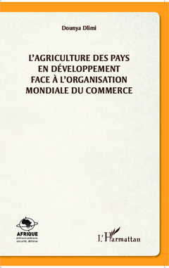 Couverture de l’ouvrage L'agriculture des pays en développement face à l'organisation mondiale du commerce