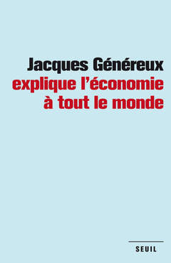 Couverture de l’ouvrage Jacques Généreux explique l'économie à tout le monde