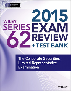 Couverture de l’ouvrage Wiley Series 62 Exam Review 2015 + Test Bank