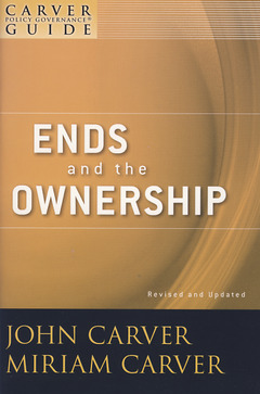 Couverture de l’ouvrage A Carver Policy Governance Guide, Ends and the Ownership