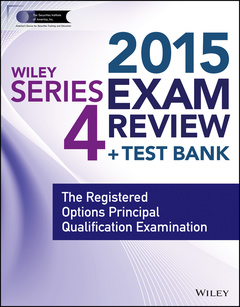 Couverture de l’ouvrage Wiley Series 4 Exam Review 2015 + Test Bank