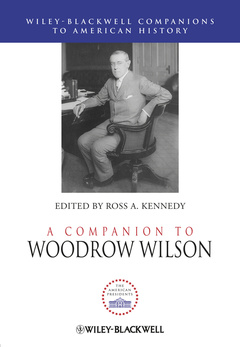 Couverture de l’ouvrage A Companion to Woodrow Wilson