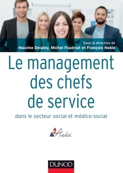 Couverture de l’ouvrage Le management des chefs de service dans le secteur social et médico-social