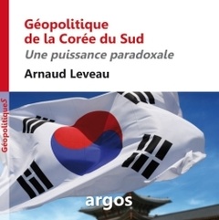 Couverture de l’ouvrage Géopolitique de la Corée du sud