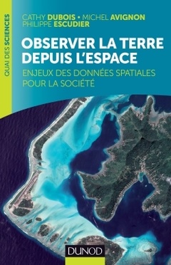 Cover of the book Observer la Terre depuis l'espace - Enjeux des données spatiales pour la société
