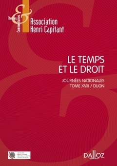 Couverture de l’ouvrage Le temps et le droit - Journées nationales - Tome XVII Dijon