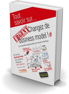 Couverture de l’ouvrage Tout savoir sur... Urgent: Changez de business model! - Les nouvelles opportunités du monde numériqu