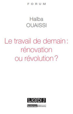 Couverture de l’ouvrage le travail de demain : rénovation ou révolution ?