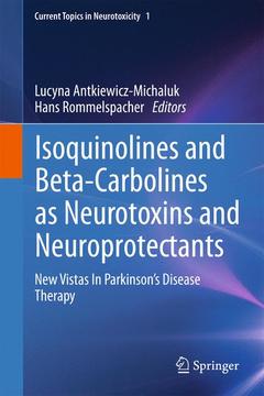 Couverture de l’ouvrage Isoquinolines And Beta-Carbolines As Neurotoxins And Neuroprotectants