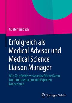 Couverture de l’ouvrage Erfolgreich als Medical Advisor und Medical Science Liaison Manager