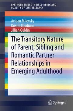 Couverture de l’ouvrage The Transitory Nature of Parent, Sibling and Romantic Partner Relationships in Emerging Adulthood