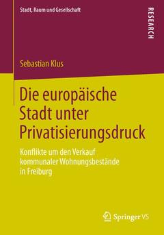 Couverture de l’ouvrage Die europäische Stadt unter Privatisierungsdruck