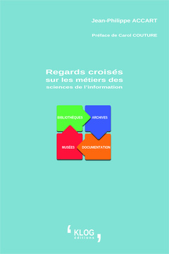 Cover of the book Regards croisés sur les métiers des sciences de l'information