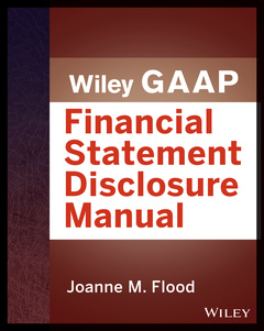 Couverture de l’ouvrage Wiley GAAP: Financial Statement Disclosure Manual