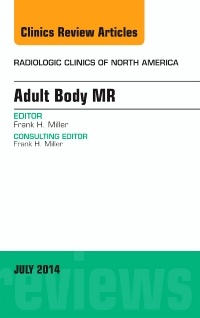 Couverture de l’ouvrage Adult Body MR, An Issue of Radiologic Clinics of North America