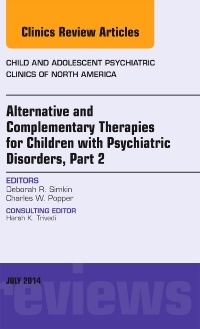 Couverture de l’ouvrage Alternative and Complementary Therapies for Children with Psychiatric Disorders, Part 2, An Issue of Child and Adolescent Psychiatric Clinics of North America