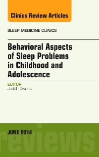 Cover of the book Behavioral Aspects of Sleep Problems in Childhood and Adolescence, An Issue of Sleep Medicine Clinics
