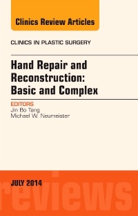 Cover of the book Hand Repair and Reconstruction: Basic and Complex, An Issue of Clinics in Plastic Surgery