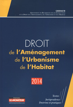 Couverture de l’ouvrage Droit de l'Aménagement, de l'Urbanisme, de l'Habitat - 2014