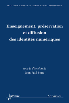 Couverture de l’ouvrage Enseignement, préservation et diffusion des identités numériques