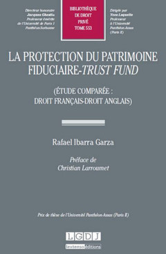 Cover of the book la protection du patrimoine fiduciaire - trust fund (étude comparée : droit fran