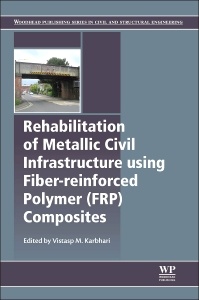 Couverture de l’ouvrage Rehabilitation of Metallic Civil Infrastructure Using Fiber Reinforced Polymer (FRP) Composites