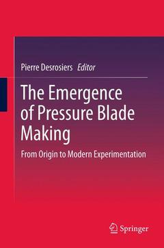 Couverture de l’ouvrage The Emergence of Pressure Blade Making