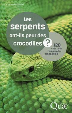 Couverture de l’ouvrage Les serpents ont-ils peur des crocodiles ?