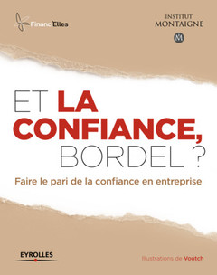 Cover of the book Et la confiance, bordel ?