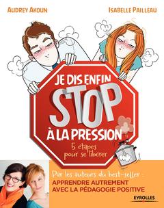 Cover of the book Je dis (enfin) STOP à la pression !