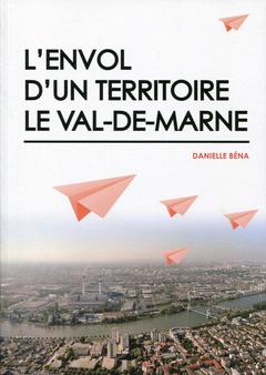 Couverture de l’ouvrage L'envol d'un territoire, le Val-de-Marne