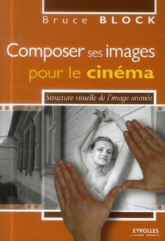 Cover of the book COMPOSER SES IMAGES POUR LE CINEMA