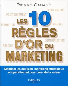 Cover of the book Les dix règles d'or du marketing
