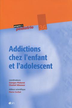 Couverture de l’ouvrage Addictions chez l'enfant et l'adolescent