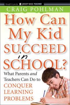 Couverture de l’ouvrage How Can My Kid Succeed in School? What Parents and Teachers Can Do to Conquer Learning Problems