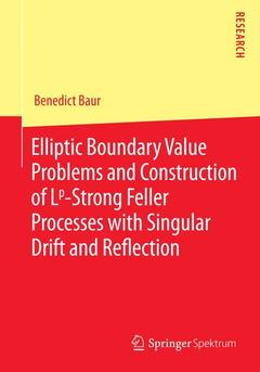 Cover of the book Elliptic Boundary Value Problems and Construction of Lp-Strong Feller Processes with Singular Drift and Reflection